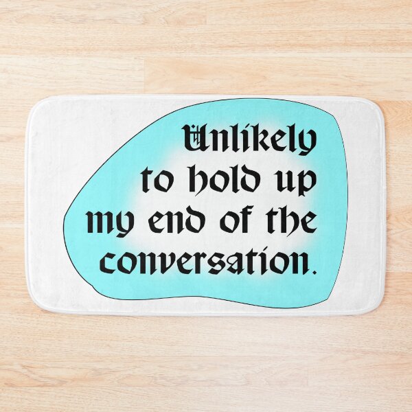 Item preview, Unlikely to hold up my end of the conversation 1 designed and sold by mntimg.