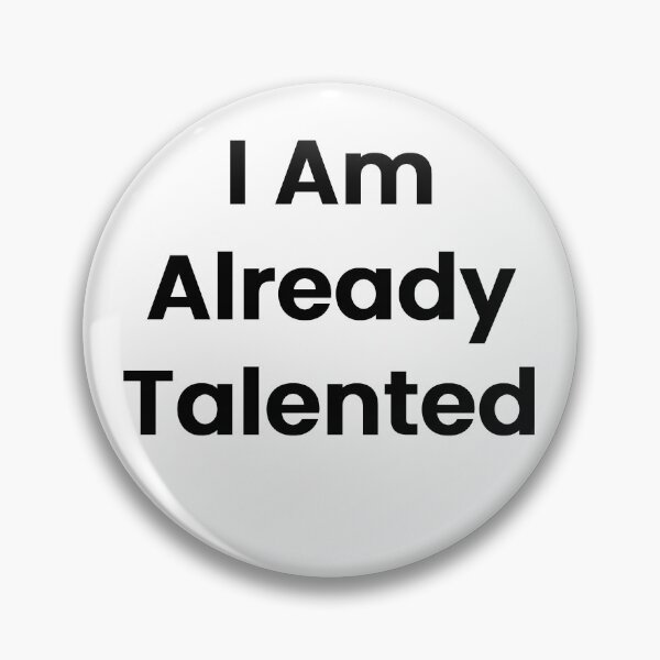 Item preview, I Am Already Talented designed and sold by The Winning Formula™ Prints.
