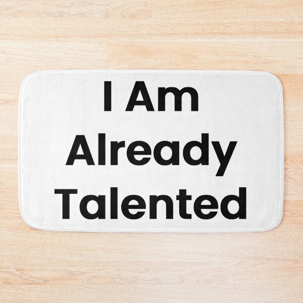 Item preview, I Am Already Talented designed and sold by The Winning Formula™ Prints.