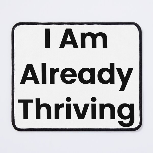 Item preview, I Am Already Thriving designed and sold by The Winning Formula™ Prints.