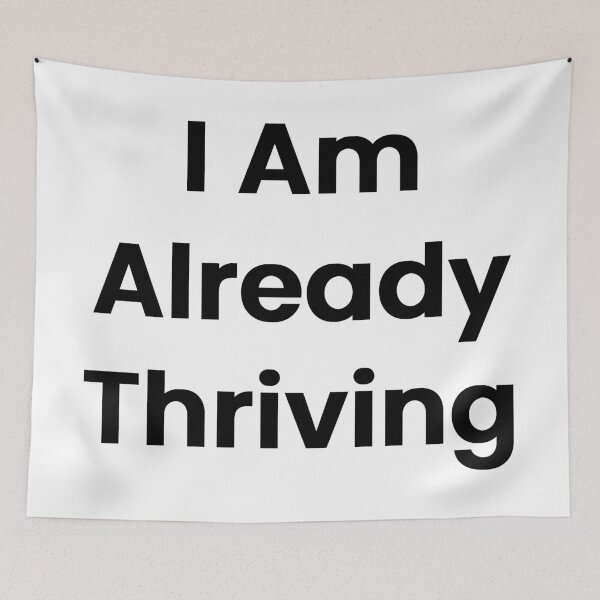 Item preview, I Am Already Thriving designed and sold by The Winning Formula™ Prints.