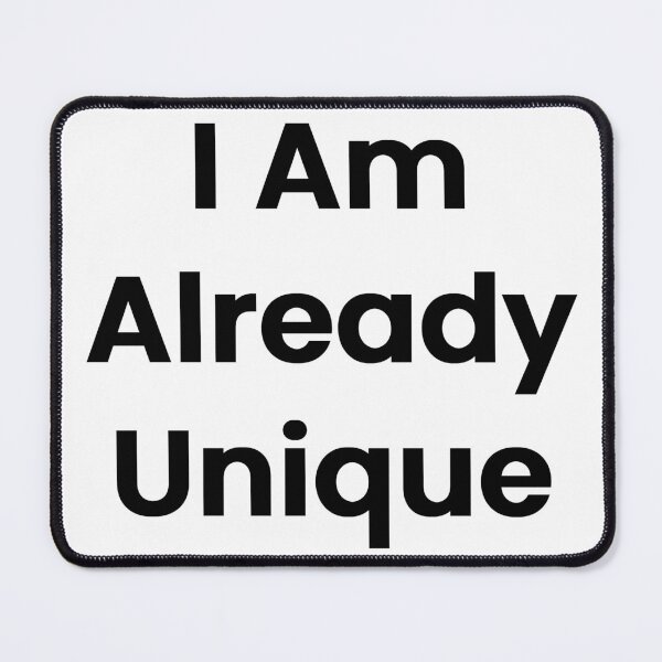 Item preview, I Am Already Unique designed and sold by The Winning Formula™ Prints.