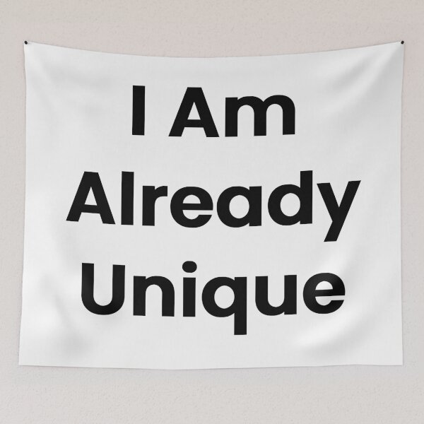 Item preview, I Am Already Unique designed and sold by The Winning Formula™ Prints.
