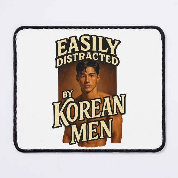 Item preview, Easily Distracted by Korean Men designed and sold by Places On Earth.