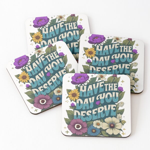 Item preview, HAVE THE DAY YOU DESERVE - FLORAL designed and sold by Pickle Wicked Designs.