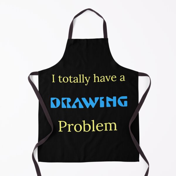 Item preview, I Totally Have a Drawing Problem – Funny Artist & Illustrator Design designed and sold by Jho251981.