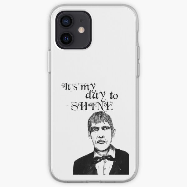 It's my day to shine. Lurch iPhone Soft Case