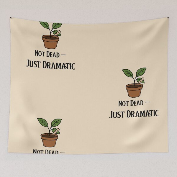 Item preview, Not Dead — Just Dramatic | Funny Plant Parent Design designed and sold by InkandBranch.