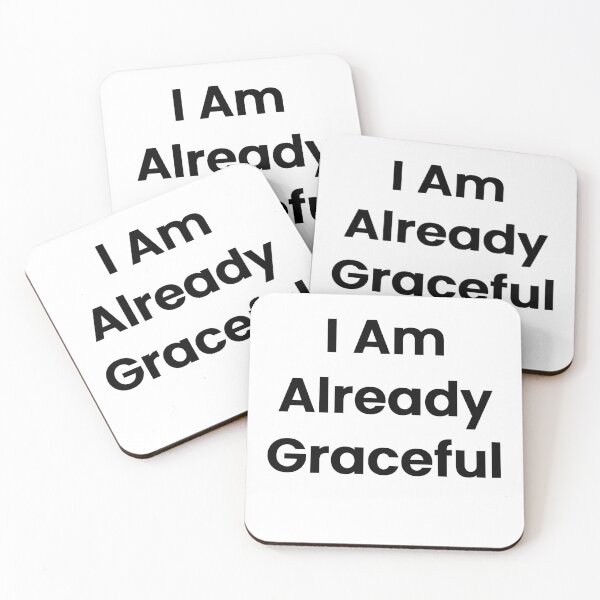 Item preview, I Am Already Graceful designed and sold by The Winning Formula™ Prints.