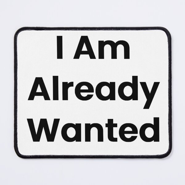 Item preview, I Am Already Wanted designed and sold by The Winning Formula™ Prints.