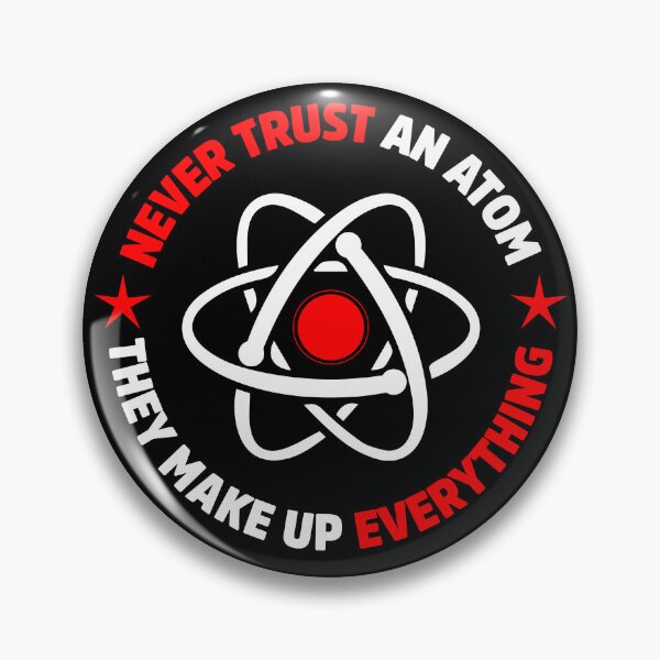 Item preview, funny science never trust an atom physics humor designed and sold by treasure-crafts.