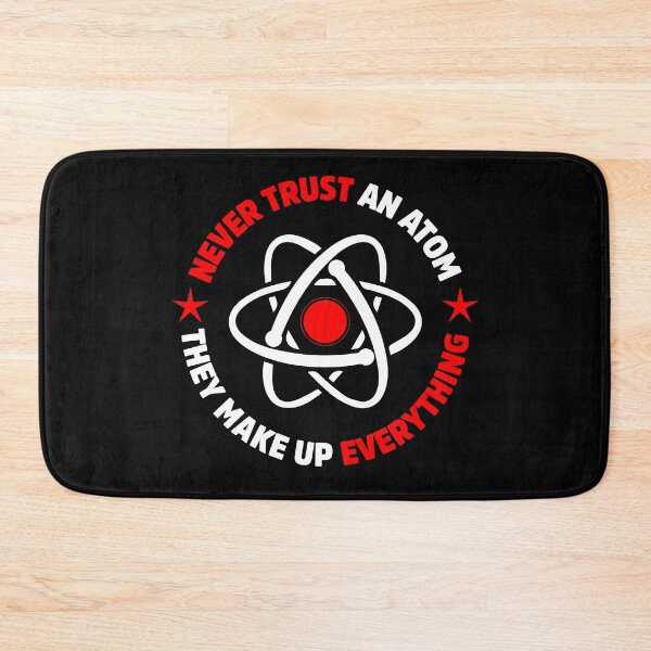 Item preview, funny science never trust an atom physics humor designed and sold by treasure-crafts.