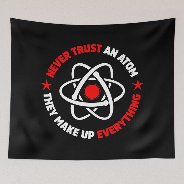 Item preview, funny science never trust an atom physics humor designed and sold by treasure-crafts.
