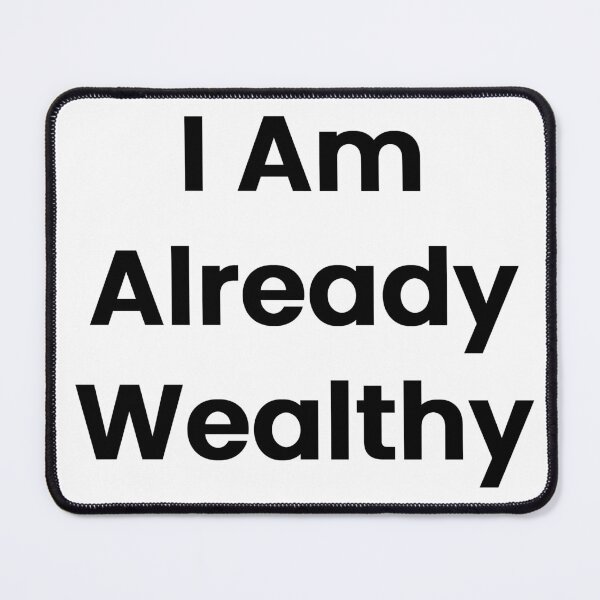 Item preview, I Am Already Wealthy designed and sold by The Winning Formula™ Prints.