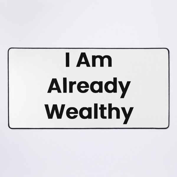 Item preview, I Am Already Wealthy designed and sold by The Winning Formula™ Prints.