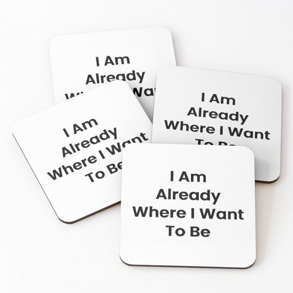 Item preview, I Am Already Where I Want To Be designed and sold by The Winning Formula™ Prints.