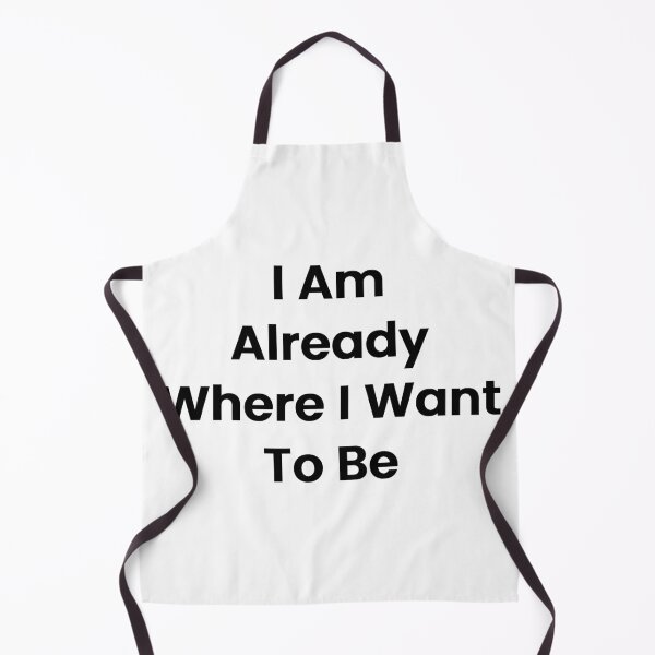 Item preview, I Am Already Where I Want To Be designed and sold by The Winning Formula™ Prints.