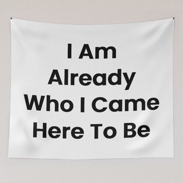 Item preview, I Am Already Who I Came Here To Be designed and sold by The Winning Formula™ Prints.
