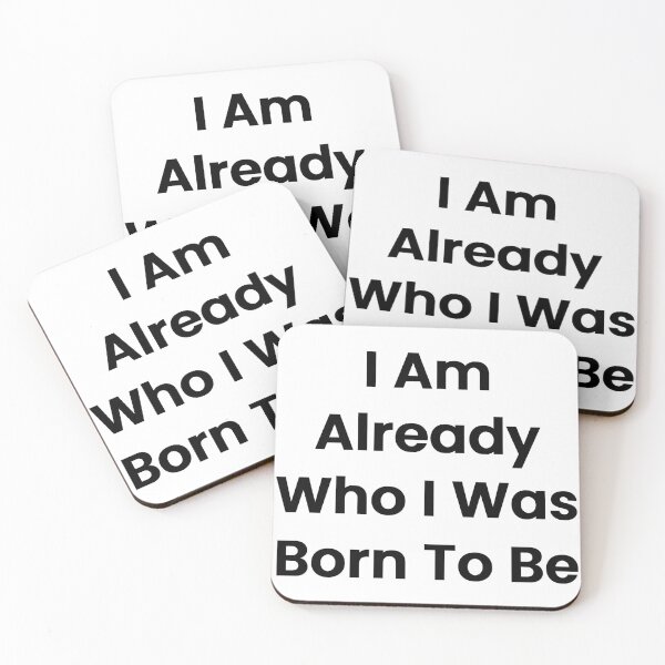 Item preview, I Am Already Who I Was Born To Be designed and sold by The Winning Formula™ Prints.