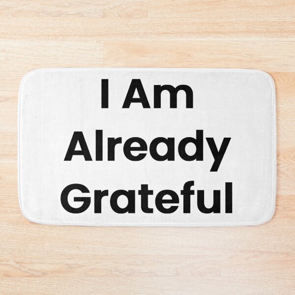 Item preview, I Am Already Grateful designed and sold by The Winning Formula™ Prints.