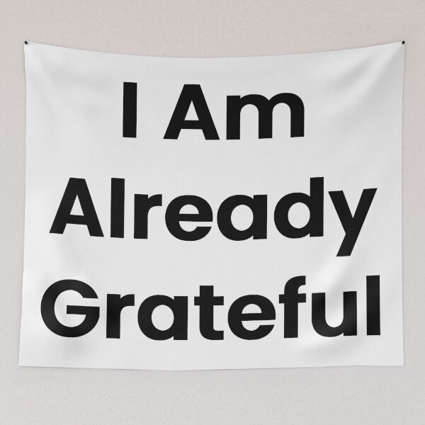 Item preview, I Am Already Grateful designed and sold by The Winning Formula™ Prints.