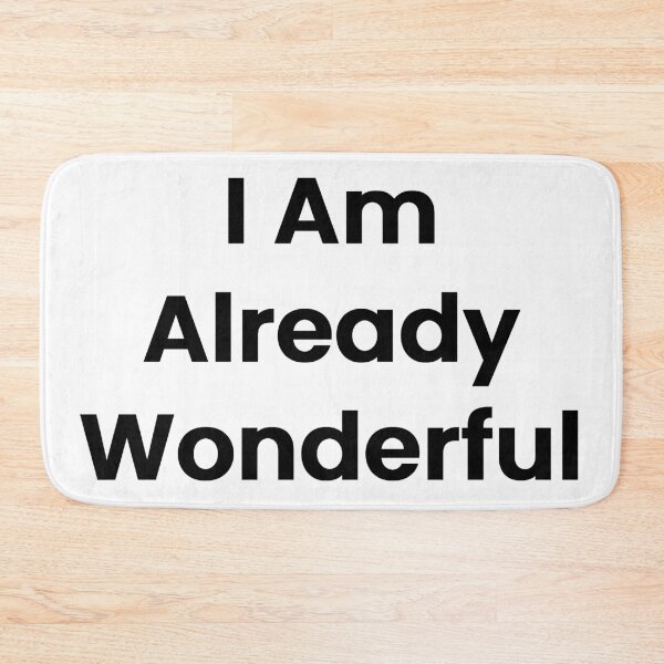 Item preview, I Am Already Wonderful designed and sold by The Winning Formula™ Prints.