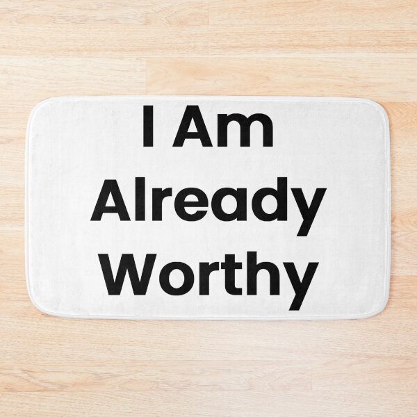 Item preview, I Am Already Worthy designed and sold by The Winning Formula™ Prints.