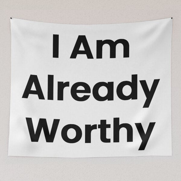Item preview, I Am Already Worthy designed and sold by The Winning Formula™ Prints.