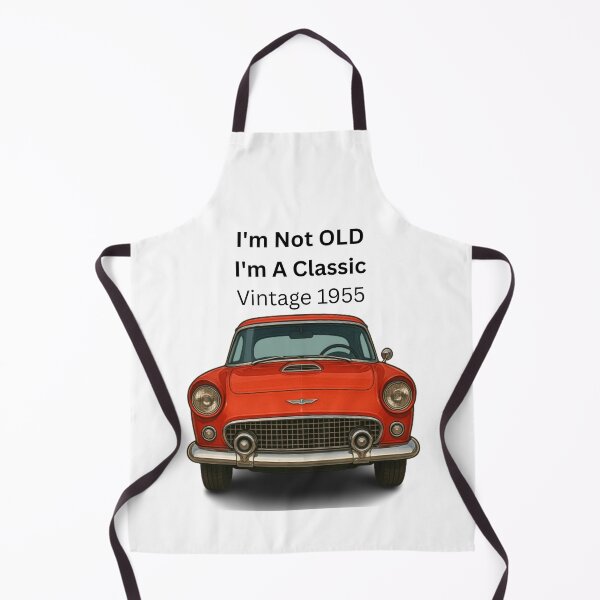 Item preview, I'm Not Old, I'm A Classic Vintage 1955 designed and sold by MuscleCarTs.