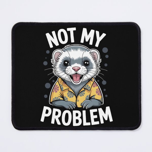 Item preview, Not My Problem – Funny Ferret Cartoon Attitude designed and sold by Taans-Creation.