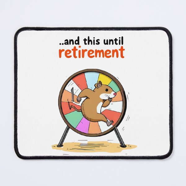 Item preview, “Hamster on the Wheel – Life Until Retirement” designed and sold by RAKO13.