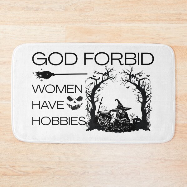 Item preview, God Forbid Women Have Hobbies Funny Witch Design designed and sold by FeminineFlex.