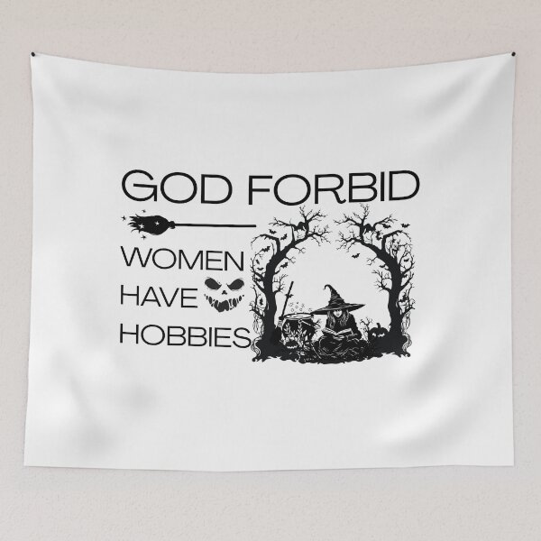 Item preview, God Forbid Women Have Hobbies Funny Witch Design designed and sold by FeminineFlex.