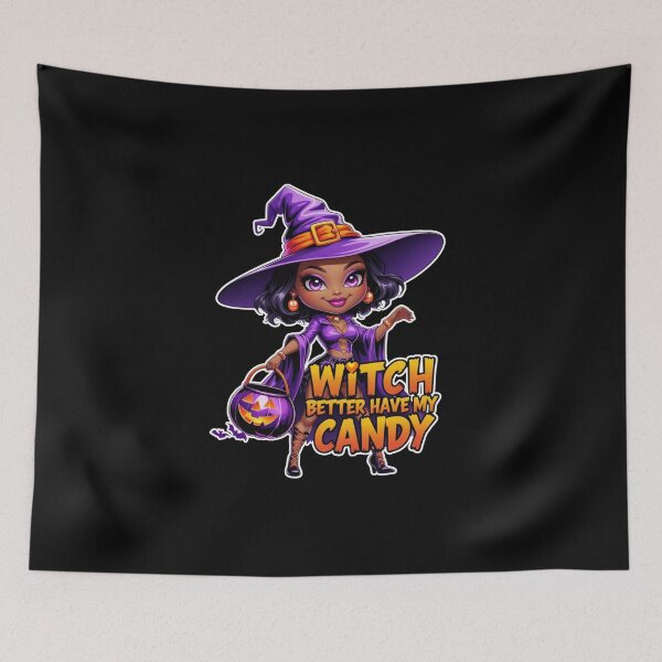 Item preview, Witch Better Have My Candy – Sassy Cute Witch Halloween Art designed and sold by FestiveFind.