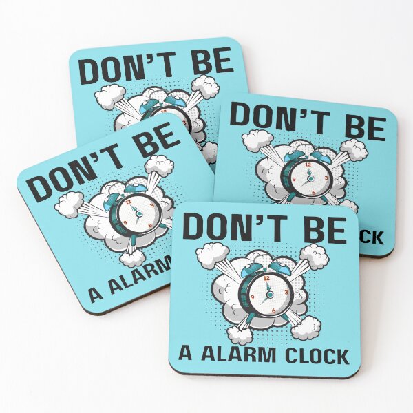 Item preview, Don't Be an Alarm Clock Funny Quote designed and sold by Beamiverse.