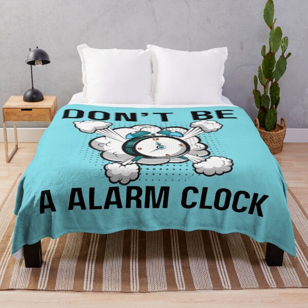 Item preview, Don't Be an Alarm Clock Funny Quote designed and sold by Beamiverse.