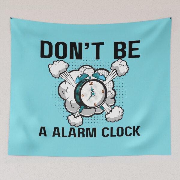 Item preview, Don't Be an Alarm Clock Funny Quote designed and sold by Beamiverse.
