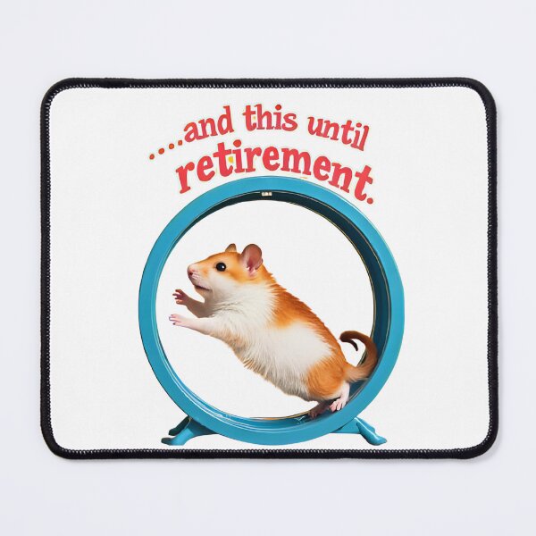 Item preview, “Hamster on the Wheel – Life Until Retirement” designed and sold by RAKO13.