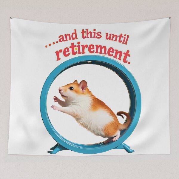 Item preview, “Hamster on the Wheel – Life Until Retirement” designed and sold by RAKO13.