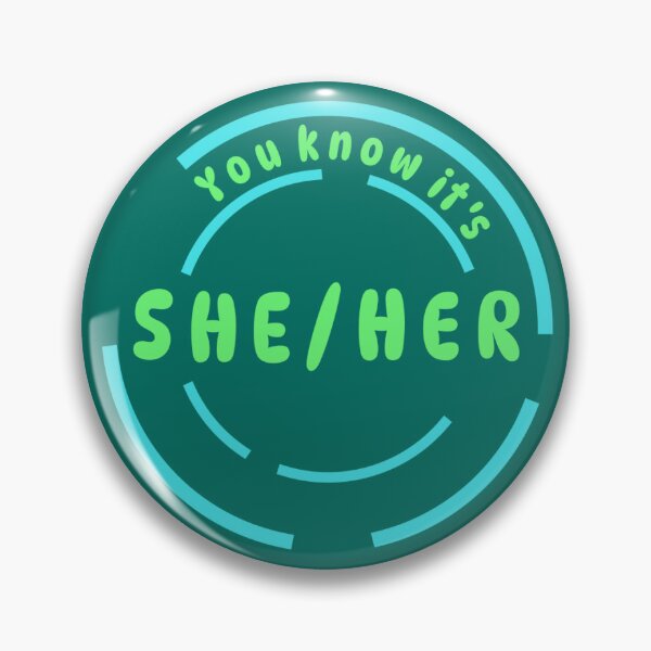 Item preview, You know it's She/Her Pronoun Pin (Neon green) designed and sold by Lena's Proud :).