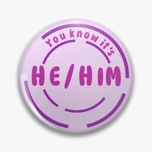 Item preview, You know it's He/Him Pronoun Pin (Magenta) designed and sold by Lena's Proud :).