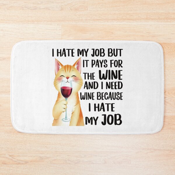 Item preview, I Hate My Job But It Pays For The Wine. designed and sold by EunsooLee.