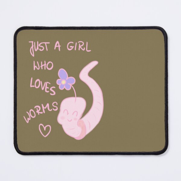 Item preview, JUST A GIRL WHO LOVES WORMS designed and sold by HugSomeNettles.