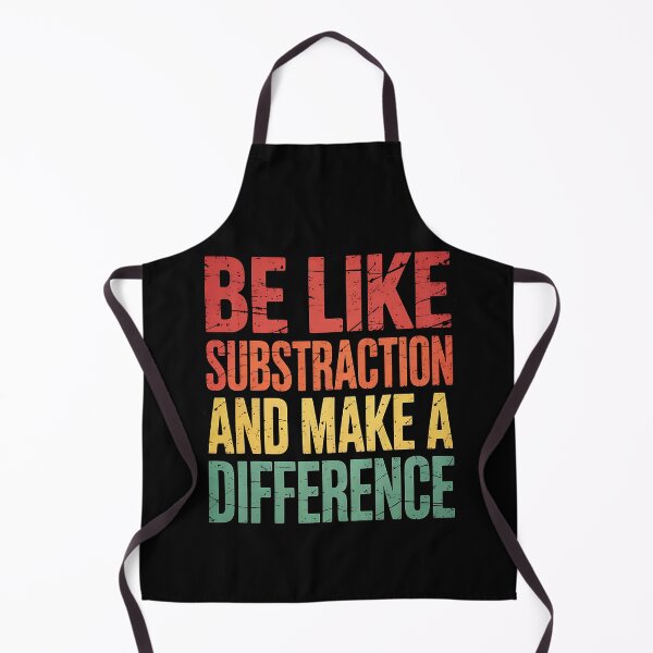 Item preview, Be Like Subtraction and Make A Difference Funny Math Teacher designed and sold by BakeryDozen.