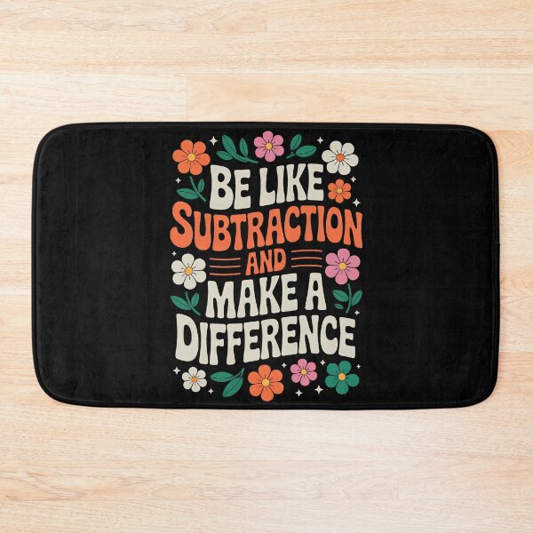 Item preview, Be Like Subtraction Make A Difference Teacher Student Math designed and sold by BakeryDozen.