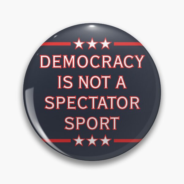 Item preview, Democracy is NOT a Spectator Sport - red white blue designed and sold by Thelittlelord.