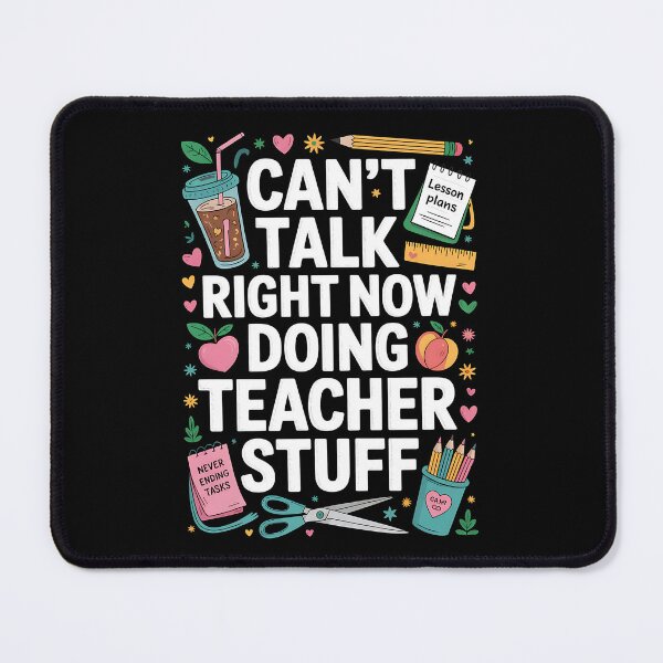 Item preview, Can't Talk Right Now Doing Teacher Stuff Back To School designed and sold by BakeryDozen.