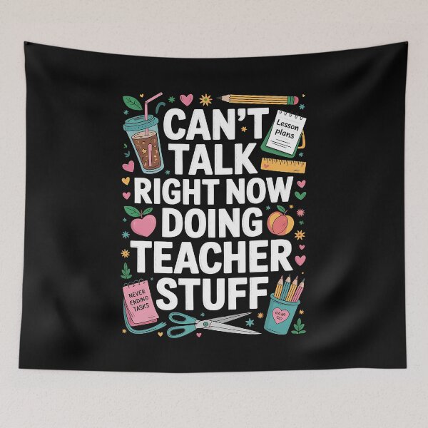 Item preview, Can't Talk Right Now Doing Teacher Stuff Back To School designed and sold by BakeryDozen.