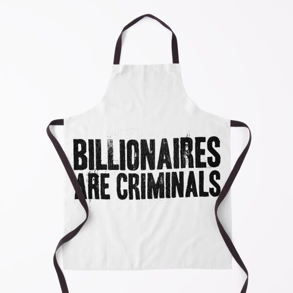 Item preview, Billionaires Are Criminals designed and sold by HoskingInd.
