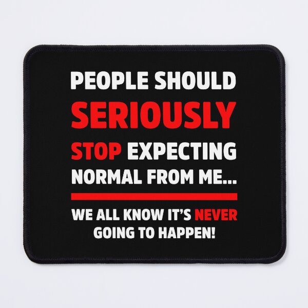 Item preview, People Should Seriously Stop Expecting Sarcastic designed and sold by treasure-crafts.